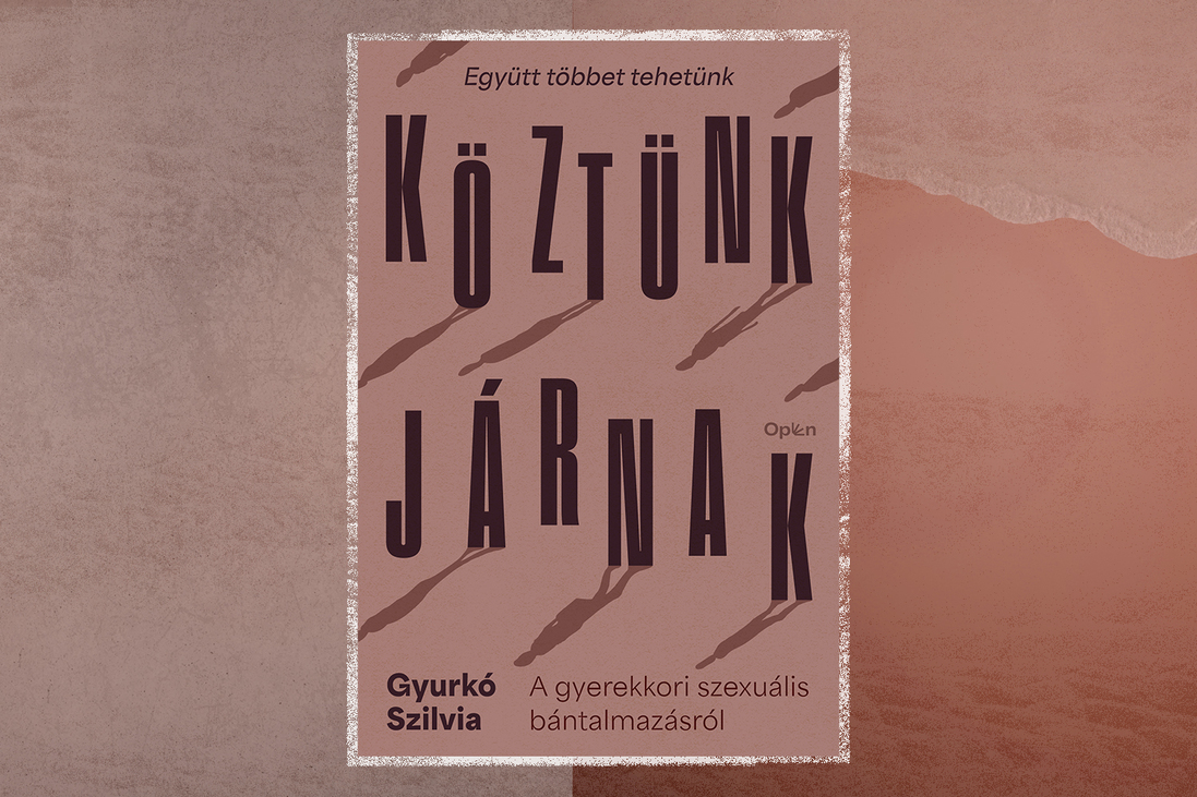Köztünk járnak: Mind érintettek vagyunk valahogyan a gyerekek szexuális bántalmazásában