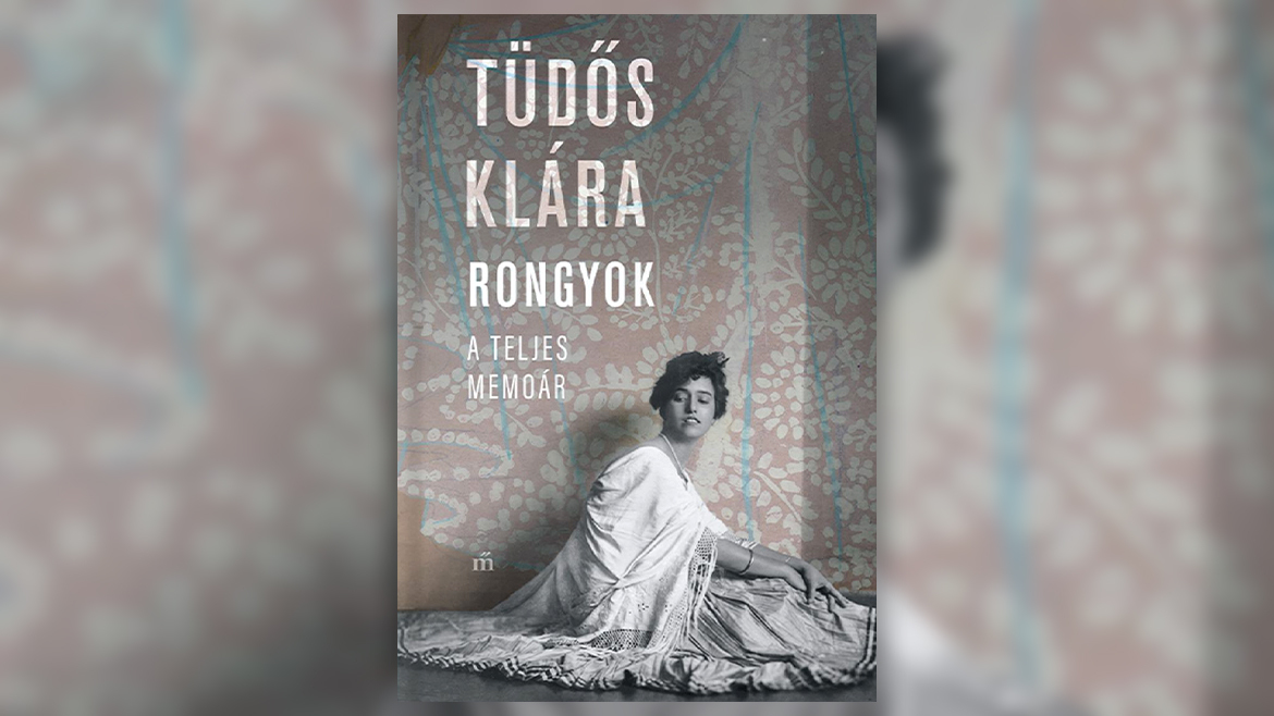 Forrás: Magvető Én nem vagyok ijedős, és mikor baj van, különösen jól vág az eszem – Olvass bele Tüdős Klára memoárjába!