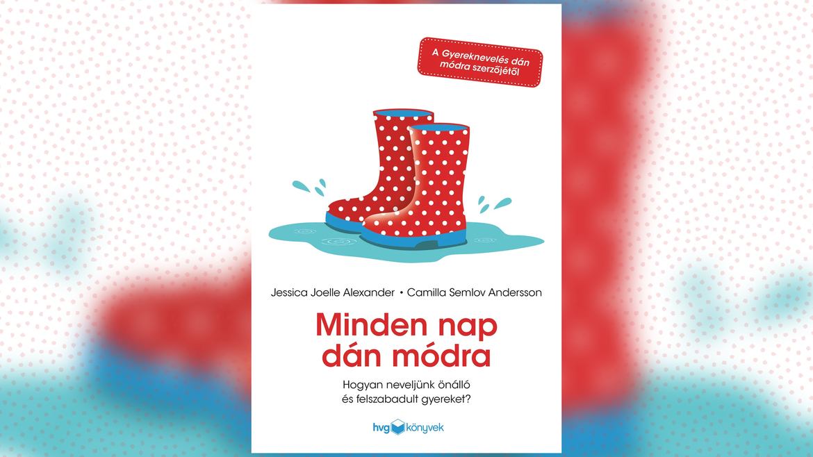 Tiltás helyett támogatás – Mit tanulhatunk a dánok gyereknevelési módszerétől?